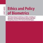 خرید و دانلود نسخه کامل کتاب Ethics and Policy of  Biometrics: Third International Conference on Ethics  and Policy of Biometrics and International Data Sharing, Hong Kong, January … Computer Science   Security and Cryptology)