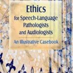 خرید و دانلود نسخه کامل کتاب Ethics for Speech-Language Pathologists and Audiologists: An Illustrative Casebook –  Pdf
