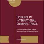 خرید و دانلود نسخه کامل کتاب Evidence in International Criminal Trials: Confronting Legal Gaps and the Reconstruction of Disputed Events –  Pdf
