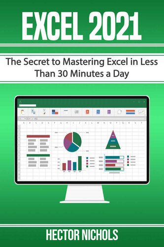 خرید و دانلود نسخه کامل کتاب Excel 2021: The Secret to Mastering Excel in Less Than 30 Minutes a Day_684f308431ae0.jpeg خرید و دانلود نسخه کامل کتاب Excel 2021: The Secret to Mastering Excel in Less Than 30 Minutes a Day