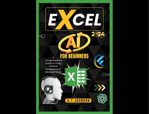 خرید و دانلود نسخه کامل کتاب Excel AI For Beginners: A Comprehensive Guide to Using Artificial Intelligence in Microsoft Excel_684b2bb0f3aeb.jpeg خرید و دانلود نسخه کامل کتاب Excel AI For Beginners: A Comprehensive Guide to Using Artificial Intelligence in Microsoft Excel