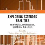 خرید و دانلود نسخه کامل کتاب Exploring Extended Realities: Metaphysical, Psychological, and Ethical Challenges –  Pdf