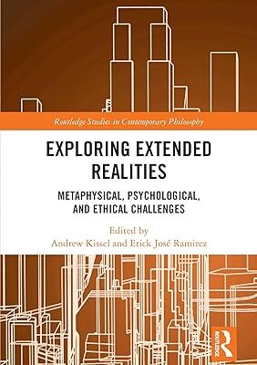 خرید و دانلود نسخه کامل کتاب Exploring Extended Realities: Metaphysical, Psychological, and Ethical Challenges –  Pdf