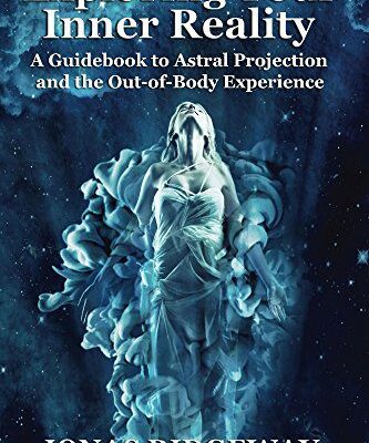 خرید و دانلود نسخه کامل کتاب Exploring Your Inner Reality: A Guidebook to Astral Projection and the Out-of-Body Experience –  +  Pdf