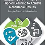 خرید و دانلود نسخه کامل کتاب Extending the Principles of Flipped Learning to Achieve Measurable Results: Emerging Research and Opportunities   –  PDF