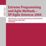 خرید و دانلود نسخه کامل کتاب Extreme Programming and Agile Methods – XP/Agile Universe 2004: 4th Conference on Extreme Programming and Agile Methods, Calgary, Canada, August 15-18, 2004. Proceedings