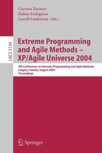 خرید و دانلود نسخه کامل کتاب Extreme Programming and Agile Methods – XP/Agile Universe 2004: 4th Conference on Extreme Programming and Agile Methods, Calgary, Canada, August 15-18, 2004. Proceedings_68603af57f89c.jpeg خرید و دانلود نسخه کامل کتاب Extreme Programming and Agile Methods – XP/Agile Universe 2004: 4th Conference on Extreme Programming and Agile Methods, Calgary, Canada, August 15-18, 2004. Proceedings