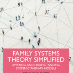 خرید و دانلود نسخه کامل کتاب Family Systems Theory Simplified: Applying and Understanding Systemic Therapy Models –  PDF