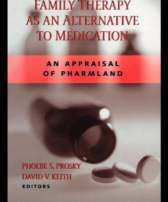 خرید و دانلود نسخه کامل کتاب Family Therapy as an Alternative to Medication: An Appraisal of Pharmland –  PDF