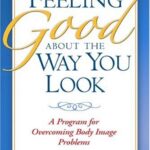 خرید و دانلود نسخه کامل کتاب Feeling Good about the Way You Look: A Program for Overcoming Body  Problems – PDF