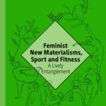 خرید و دانلود نسخه کامل کتاب Feminist New Materialisms, Sport and Fitness: A Lively Entanglement –  PDF