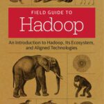 خرید و دانلود نسخه کامل کتاب Field Guide to Hadoop: An Introduction to Hadoop, Its Ecosystem, and Aligned Technologies
