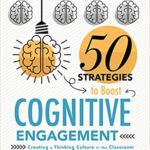 خرید و دانلود نسخه کامل کتاب Fifty Strategies to Boost Cognitive Engagement: Creating a Thinking Culture in the Classroom (50 Teaching Strategies to Support Cognitive Development) –  +  pdf