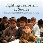 خرید و دانلود نسخه کامل کتاب Fighting Terrorism at Source:  Using Foreign Aid to Delegate Global Security