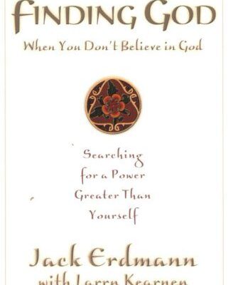 خرید و دانلود نسخه کامل کتاب Finding God When You Don’t Believe in God: Searching for a Power Greater Than Yourself – PDF
