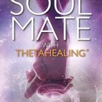 خرید و دانلود نسخه کامل کتاب Finding Your Soul Mate with ThetaHealing® –  +  Pdf