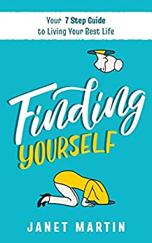 خرید و دانلود نسخه کامل کتاب Finding Yourself: Your 7 Step Guide to Living Your Best Life (Includes Guided Journal Prompts)  –  +  PDF