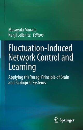 خرید و دانلود نسخه کامل کتاب Fluctuation-Induced Network Control and Learning: Applying the Yuragi Principle of Brain and Biological Systems_685166777ab89.jpeg خرید و دانلود نسخه کامل کتاب Fluctuation-Induced Network Control and Learning: Applying the Yuragi Principle of Brain and Biological Systems