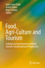 خرید و دانلود نسخه کامل کتاب Food, Agri-Culture and Tourism: Linking Local Gastronomy and Rural Tourism: Interdisciplinary Perspectives –  PDF