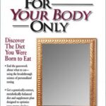 خرید و دانلود نسخه کامل کتاب For Your Body Only: Discover the Diet You Were Born to Eat – PDF