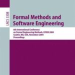 خرید و دانلود نسخه کامل کتاب Formal Methods and Software Engineering: 6th International Conference on Formal Engineering Methods, ICFEM 2004, Seattle, WA, USA, November 8-12, 2004. Proceedings