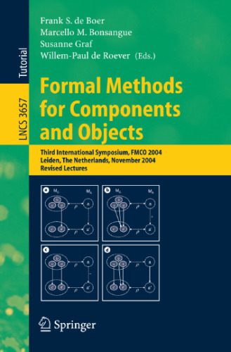 خرید و دانلود نسخه کامل کتاب Formal Methods for Components and Objects: Third International Symposium, FMCO 2004, Leiden, The Netherlands, November 2-5, 2004, Revised Lectures … / Programming and Software Engineering)_6860642539386.jpeg خرید و دانلود نسخه کامل کتاب Formal Methods for Components and Objects: Third International Symposium, FMCO 2004, Leiden, The Netherlands, November 2-5, 2004, Revised Lectures … / Programming and Software Engineering)