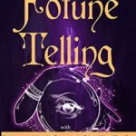 خرید و دانلود نسخه کامل کتاب Fortune Telling with Playing Cards Oracle: How to make Tarot Reading easy, with the Guidebook to real Folk Fortune Telling, Risk Free –  +  PDF