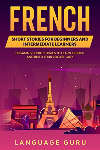 خرید و دانلود نسخه کامل کتاب French Short Stories for Beginners and Intermediate Learners: Engaging Short Stories to Learn French and Build Your Vocabulary (French Edition) – + PDF_683e95ca33afd.jpeg خرید و دانلود نسخه کامل کتاب French Short Stories for Beginners and Intermediate Learners: Engaging Short Stories to Learn French and Build Your Vocabulary (French Edition) – + PDF