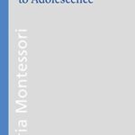 خرید و دانلود نسخه کامل کتاب From Childhood to Adolescence (Montessori series Book 12) –  +  pdf