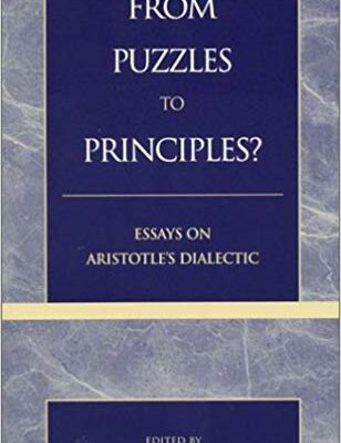 خرید و دانلود نسخه کامل کتاب From Puzzles to Principles?: Essays on Aristotle’s Dialectic