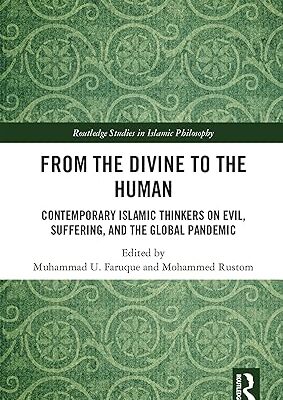 خرید و دانلود نسخه کامل کتاب From the Divine to the Human: Contemporary Islamic Thinkers on Evil, Suffering, and the Global Pandemic –  Pdf