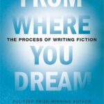 خرید و دانلود نسخه کامل کتاب From Where You Dream: The Process of Writing Fiction – PDF