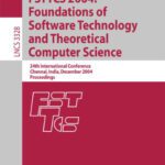 خرید و دانلود نسخه کامل کتاب FSTTCS 2004: Foundations of Software Technology and Theoretical Computer Science: 24th International Conference, Chennai, India, December 16-18, 2004. Proceedings