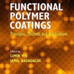 خرید و دانلود نسخه کامل کتاب Functional Polymer Coatings: Principles, Methods, and Applications –  PDF