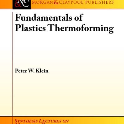 خرید و دانلود نسخه کامل کتاب Fundamentals of Plastics Thermoforming – PDF