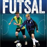 خرید و دانلود نسخه کامل کتاب Futsal:  Training, Technique and Tactics