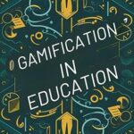 خرید و دانلود نسخه کامل کتاب Gamification in Education: Unleashing the Potential for Deeper Learning –  +  Pdf