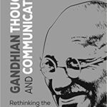 خرید و دانلود نسخه کامل کتاب Gandhian Thought and Communication: Rethinking the Mahatma in the Media Age –  Pdf