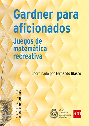 خرید و دانلود نسخه کامل کتاب Gardner para aficionados: Juegos de matemática recreativa (Estímulos Matemáticos nº 8) (Spanish Edition) – + pdf_6844422838955.jpeg خرید و دانلود نسخه کامل کتاب Gardner para aficionados: Juegos de matemática recreativa (Estímulos Matemáticos nº 8) (Spanish Edition) – + pdf