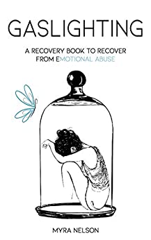 خرید و دانلود نسخه کامل کتاب Gaslighting: A Recovery Book to Recover from Emotional Abuse –  +  PDF