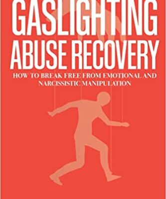 خرید و دانلود نسخه کامل کتاب Gaslighting Abuse Recovery:  How To Break Free From Emotional And Narcissistic Manipulation (Codependency And Gaslighting)[2021] –  +  pdf