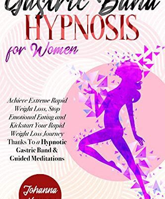 خرید و دانلود نسخه کامل کتاب Gastric Band Hypnosis for Women: Achieve Extreme Rapid Weight Loss, Stop Emotional Eating and Kickstart Your Rapid Weight Loss Journey Thanks To a Hypnotic  –  +  PDF
