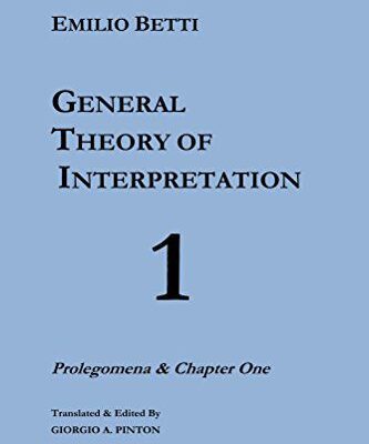 خرید و دانلود نسخه کامل کتاب General Theory of Interpretation (The General Theory of Interpretation Book 1) –  +  Pdf