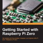 خرید و دانلود نسخه کامل کتاب Getting started with Raspberry Pi Zero : get started with the smallest, cheapest, and highest-utility Pi ever–Raspberry Pi Zero