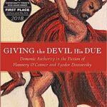 خرید و دانلود نسخه کامل کتاب Giving the Devil His Due: Demonic Authority in the Fiction of Flannery O’Connor and Fyodor Dostoevsky –  +  Pdf