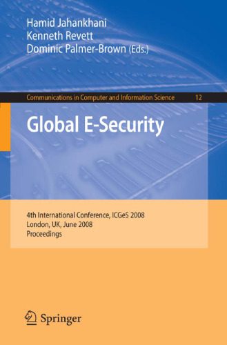 خرید و دانلود نسخه کامل کتاب Global E-Security: 4th International Conference, ICGeS 2008, London, UK, June 23-25, 2008, Proceedings (Communications in Computer and Information Science)_685fbade674df.jpeg خرید و دانلود نسخه کامل کتاب Global E-Security: 4th International Conference, ICGeS 2008, London, UK, June 23-25, 2008, Proceedings (Communications in Computer and Information Science)