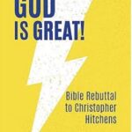 خرید و دانلود نسخه کامل کتاب God Is Great: Bible Rebuttal to Christopher Hitchens –  +  Pdf