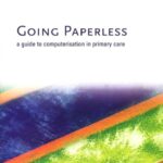 خرید و دانلود نسخه کامل کتاب Going Paperless: A Guide to Computerisation in Primary Care (Primary Care Health Informatics)
