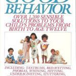 خرید و دانلود نسخه کامل کتاب Good Behavior: Over 1200 Sensible Solutions to Your Child’s Problems From Birth to Age Twelve –  Pdf