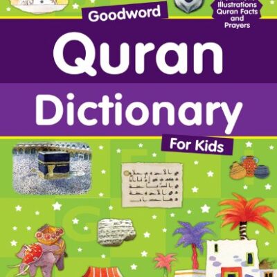 خرید و دانلود نسخه کامل کتاب Goodword Quran Dictionary for Kids: Islamic Children’s Books on the Quran, the Hadith and the Prophet Muhammad